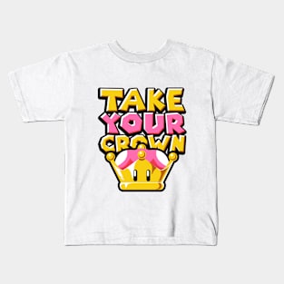 Take your Crown Kids T-Shirt